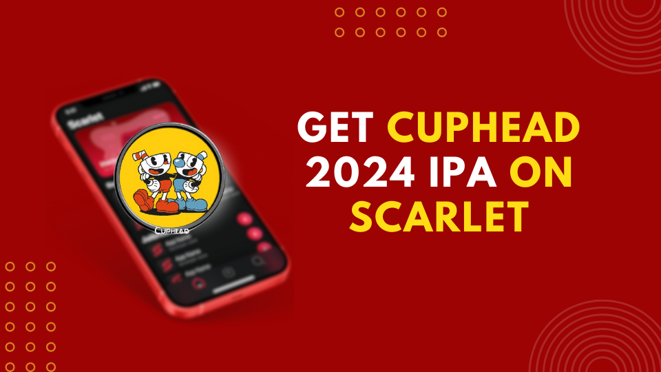 Get Cuphead APK 2023 IPA on Scarlet